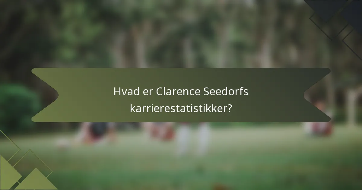 Hvad er Clarence Seedorfs karrierestatistikker?